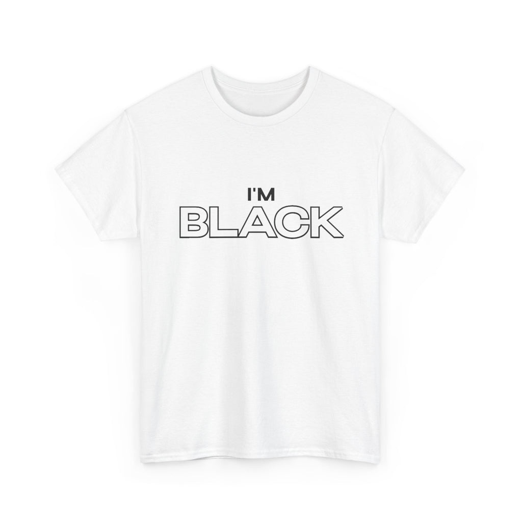 "I'm Black" Heavy Cotton Graphic  T-Shirt