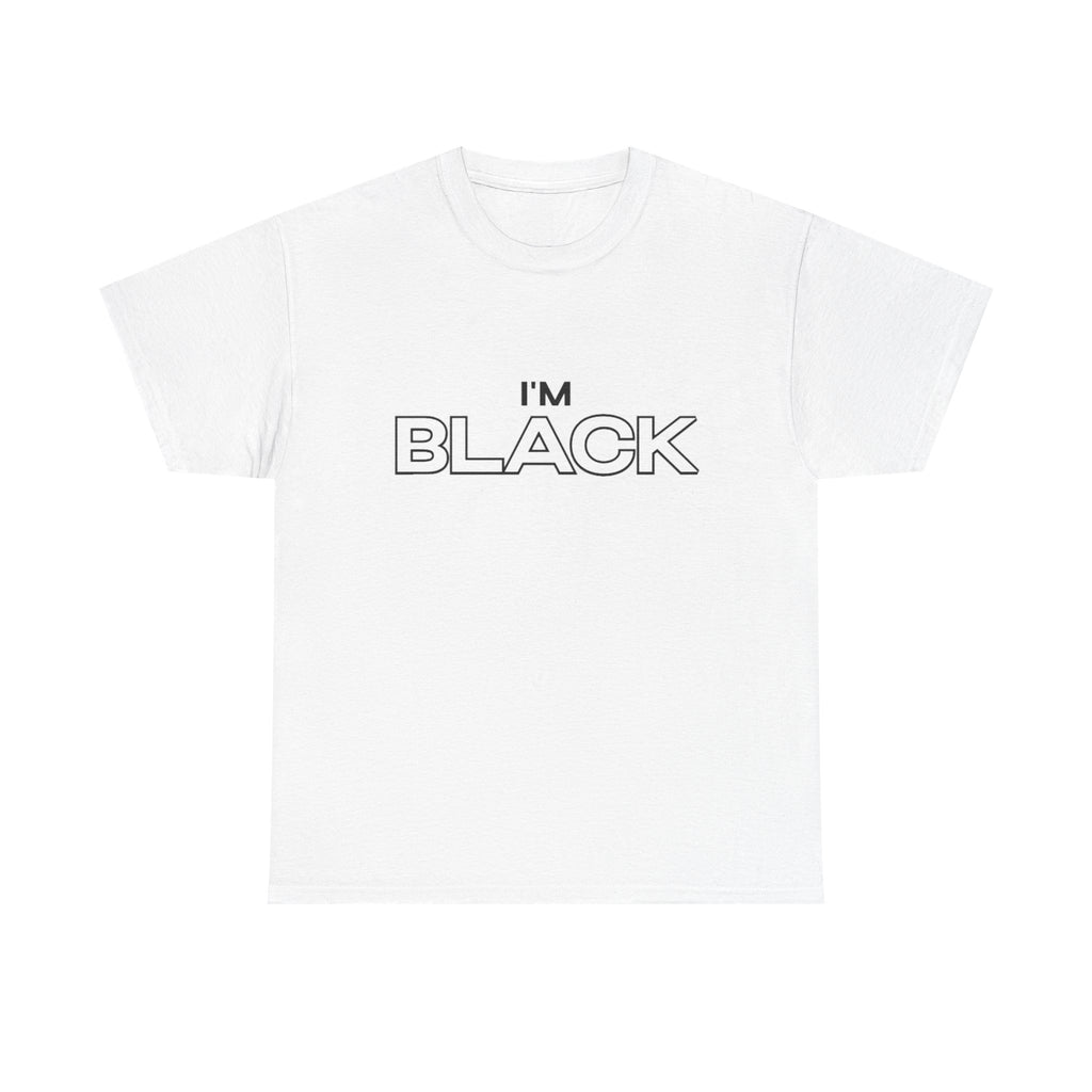 "I'm Black" Heavy Cotton Graphic  T-Shirt