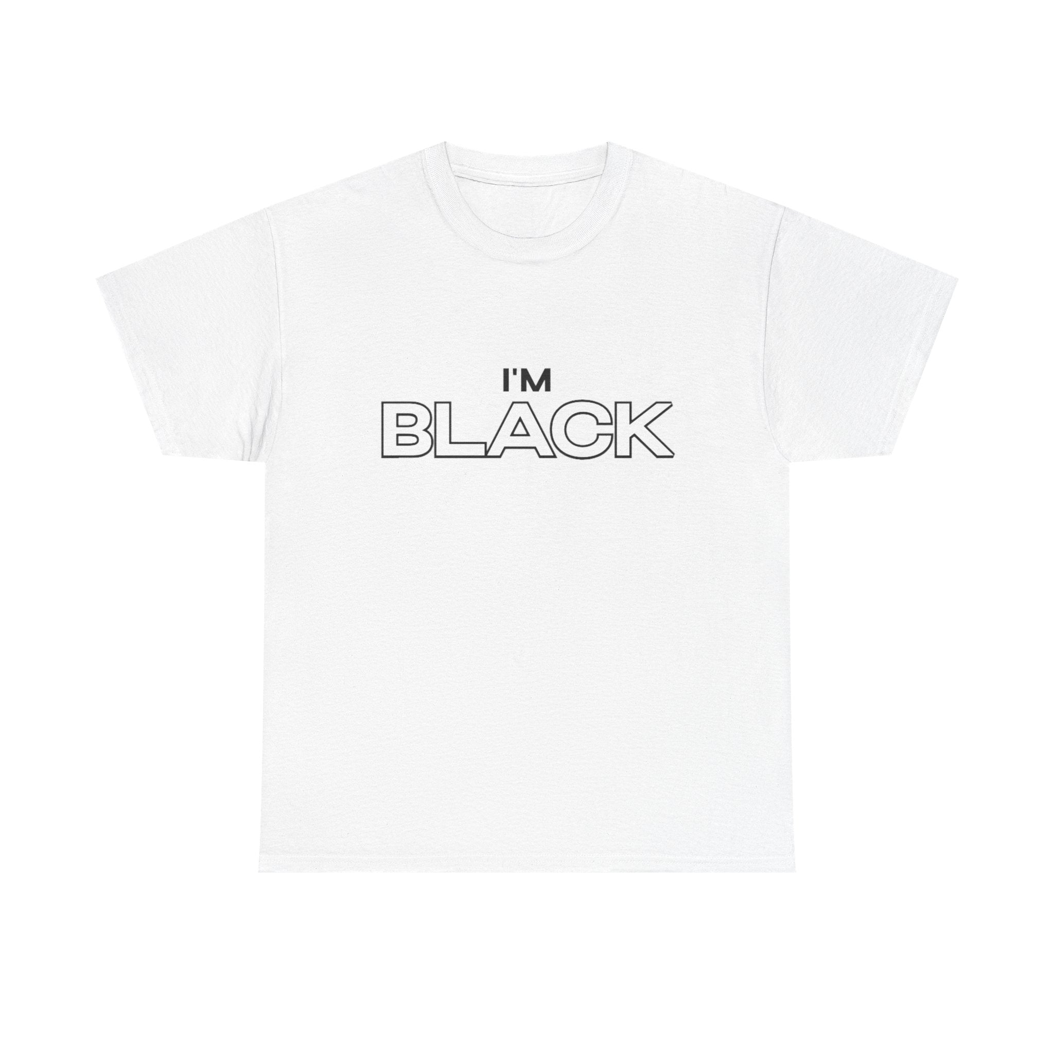 "I'm Black" Heavy Cotton Graphic  T-Shirt